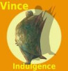 Vince Indulgence