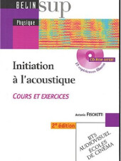 Initiation à l'acoustique - Cours et exercices (1Cédérom) de Antonio Fischetti